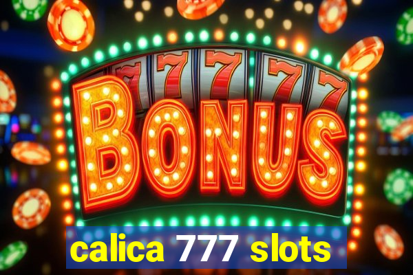 calica 777 slots